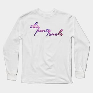 This Party Sucks Long Sleeve T-Shirt